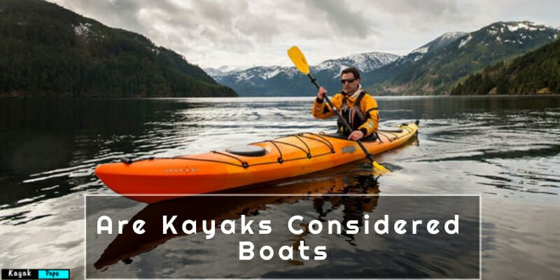 Are Kayaks Considered Boats