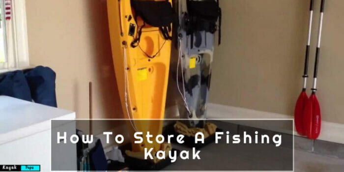 How To Store A Fishing Kayak