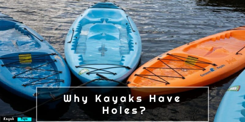 Why Kayaks Have Holes