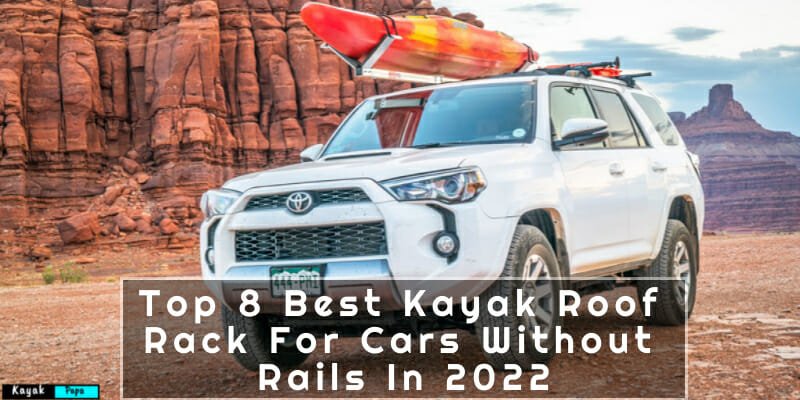 Best Kayak Roof Rack For Cars Without Rails