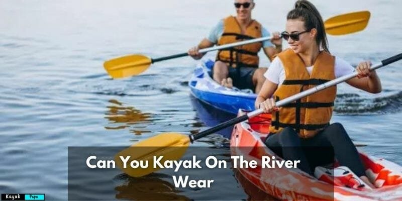 Can You Kayak On The River Wear