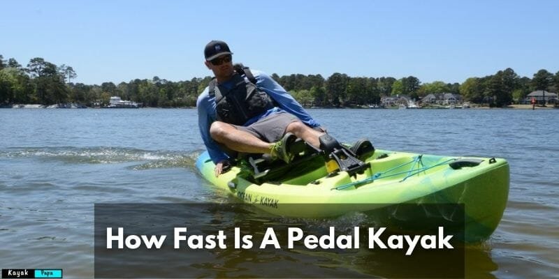 How Fast Is A Pedal Kayak
