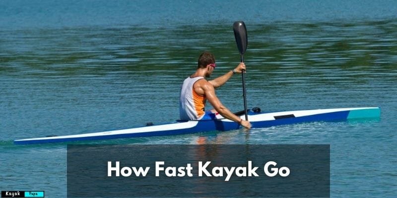 How Fast Kayak Go