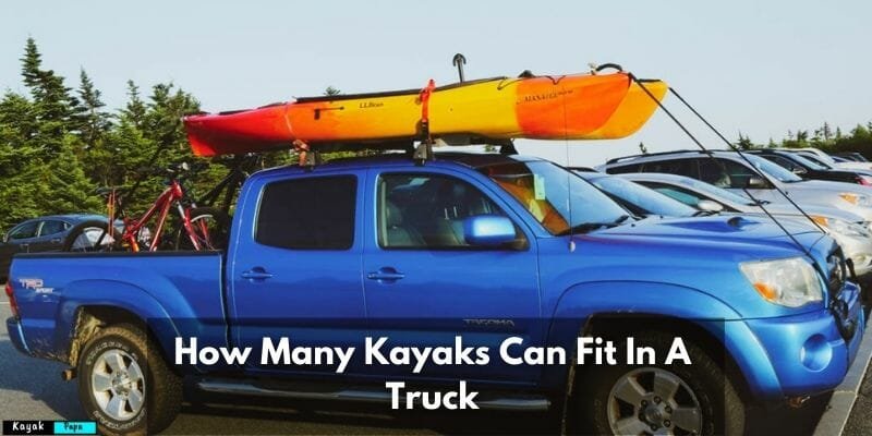 How Many Kayaks Can Fit In A Truck