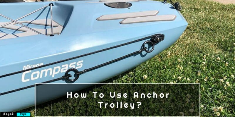 How To Use Anchor Trolley