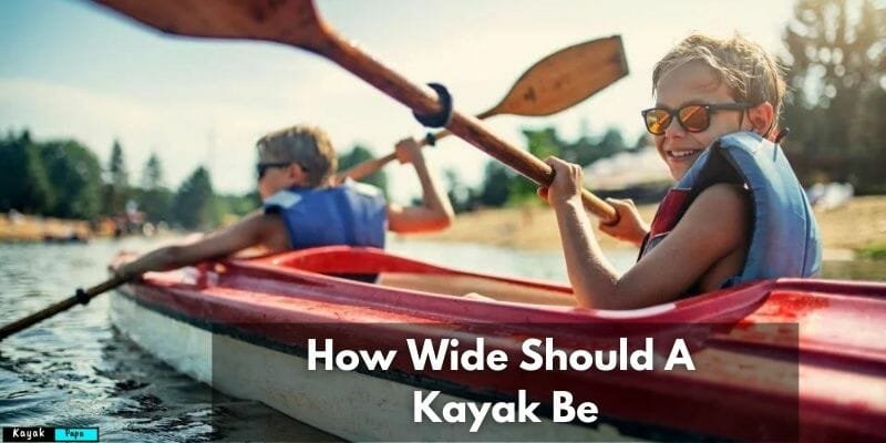How Wide Should A Kayak Be