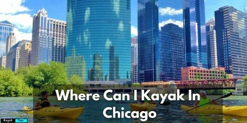 Where Can I Kayak In Chicago
