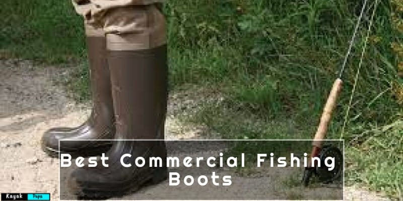Best Commercial Fishing Boots