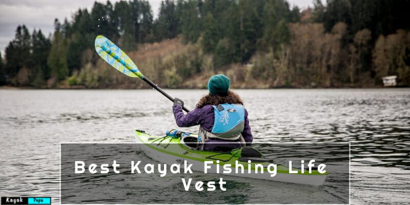 Best Kayak Fishing Life Vest