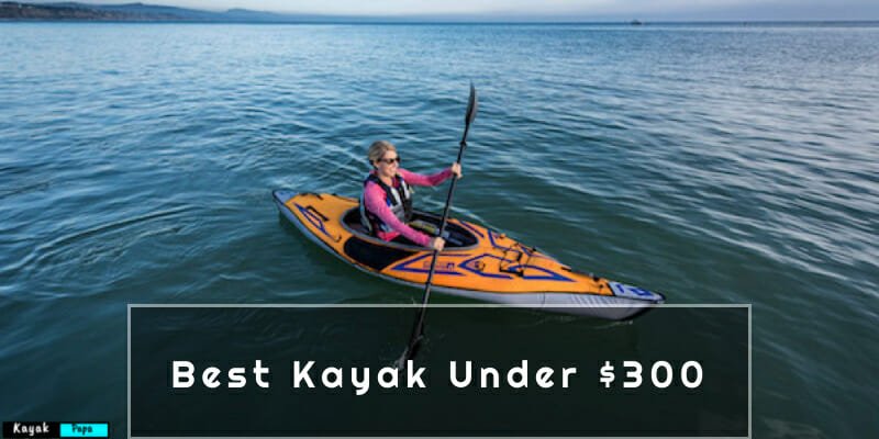 Best Kayak Under $300