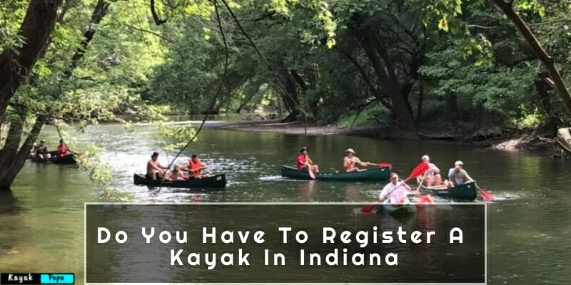 Do You Have To Register A Kayak In Indiana