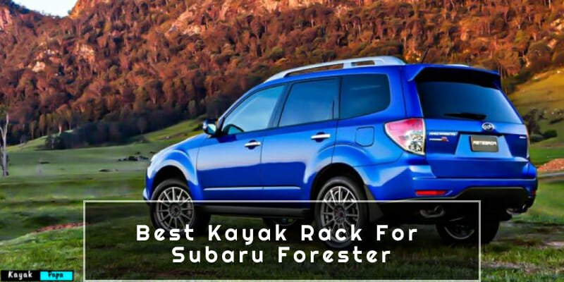 Best Kayak Rack For Subaru Forester