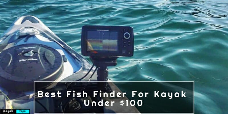 Best Fish Finder For Kayak Under $100
